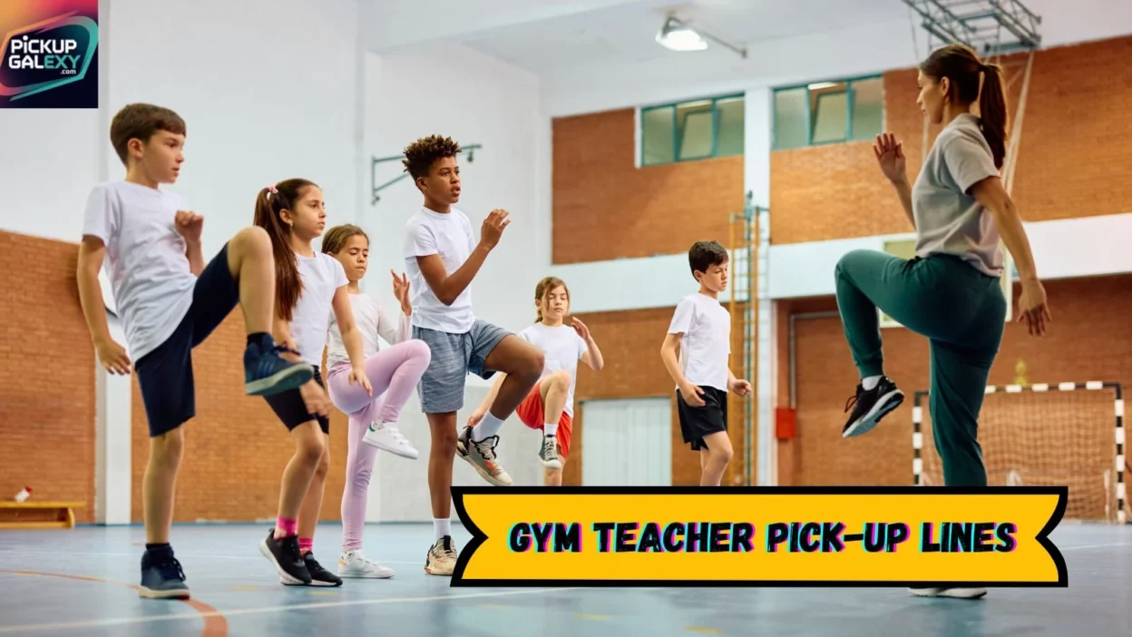 Gym Teacher Pick-Up Lines