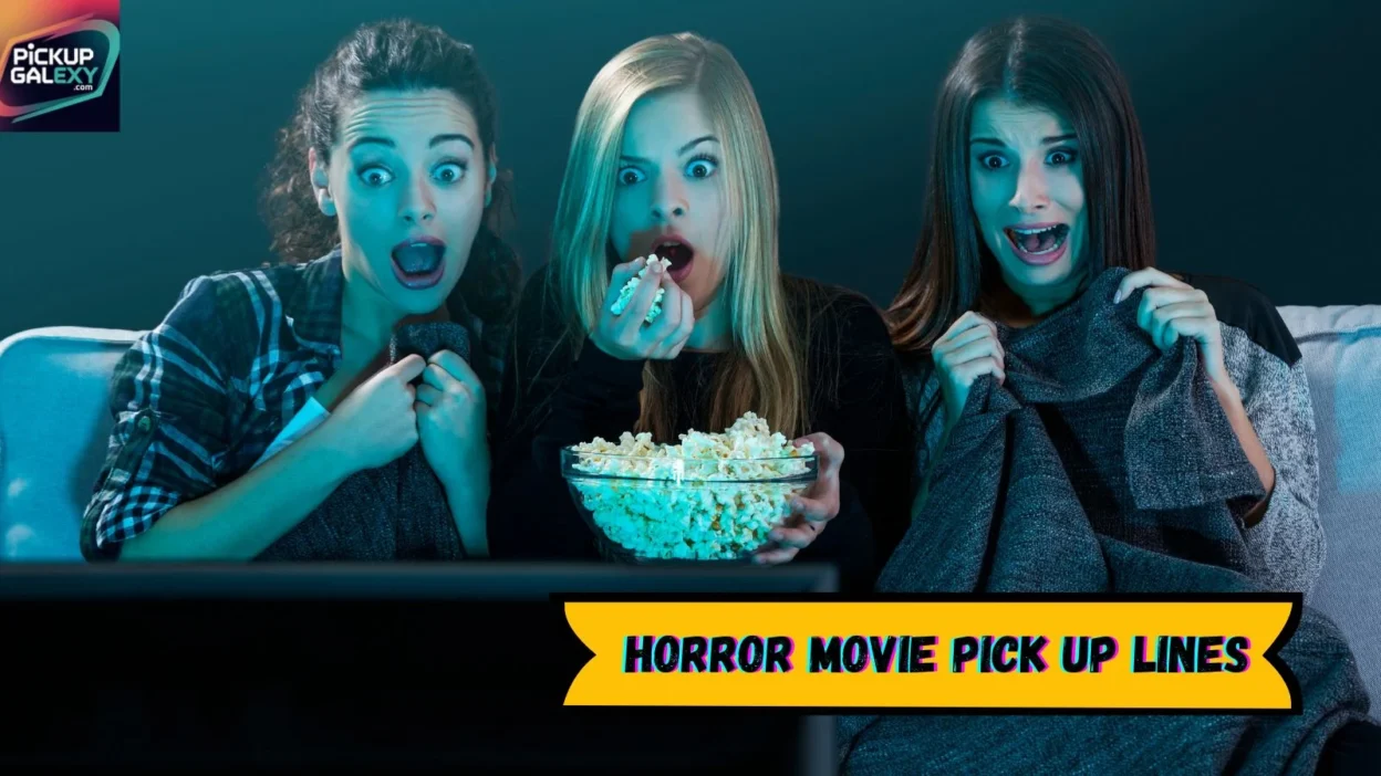 Horror Movie Pick Up Lines