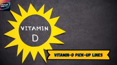 Vitamin-D Pick-Up Lines