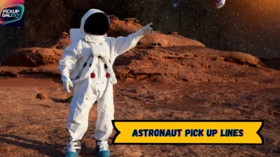 Astronaut Pick Up Lines