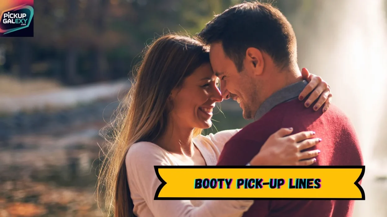 Booty Pick-Up Lines