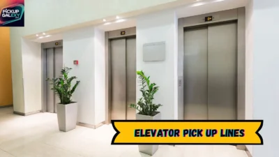 Elevator Pick Up Lines