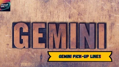 Gemini Pick-Up Lines