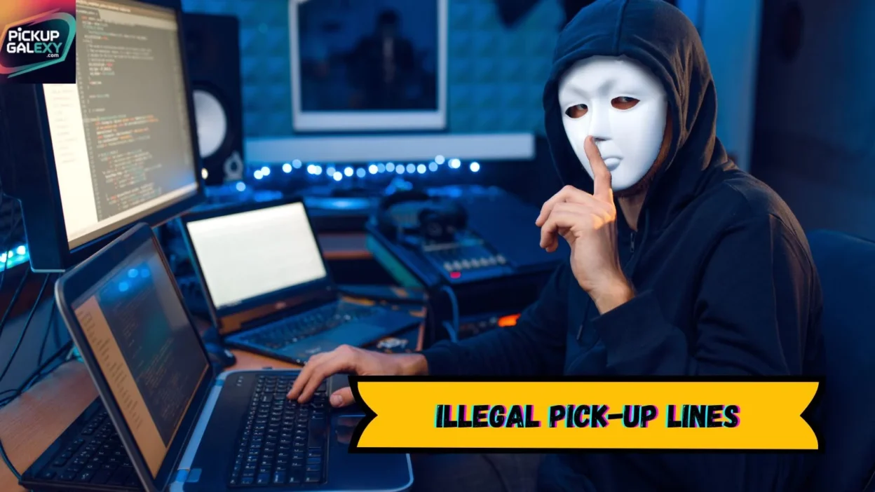 Illegal Pick-up Lines