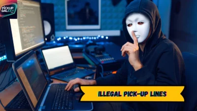 Illegal Pick-up Lines