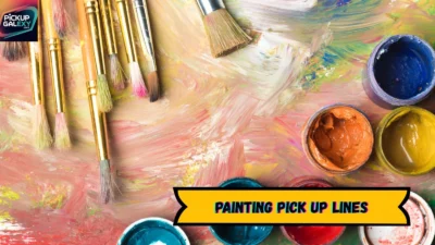 Painting Pick Up Lines