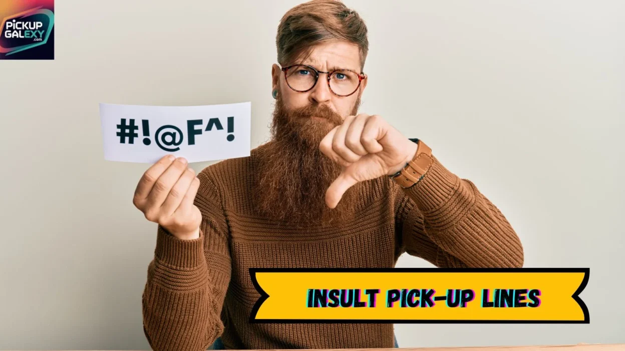 Insult Pick-Up Lines