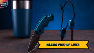 Killing Pick-Up Lines