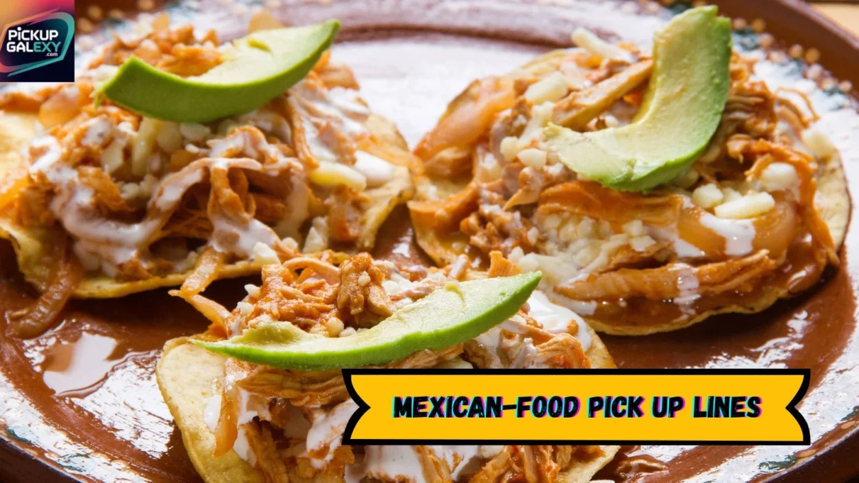 Mexican-Food Pick Up Lines