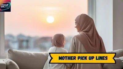 Mother Pick Up Lines
