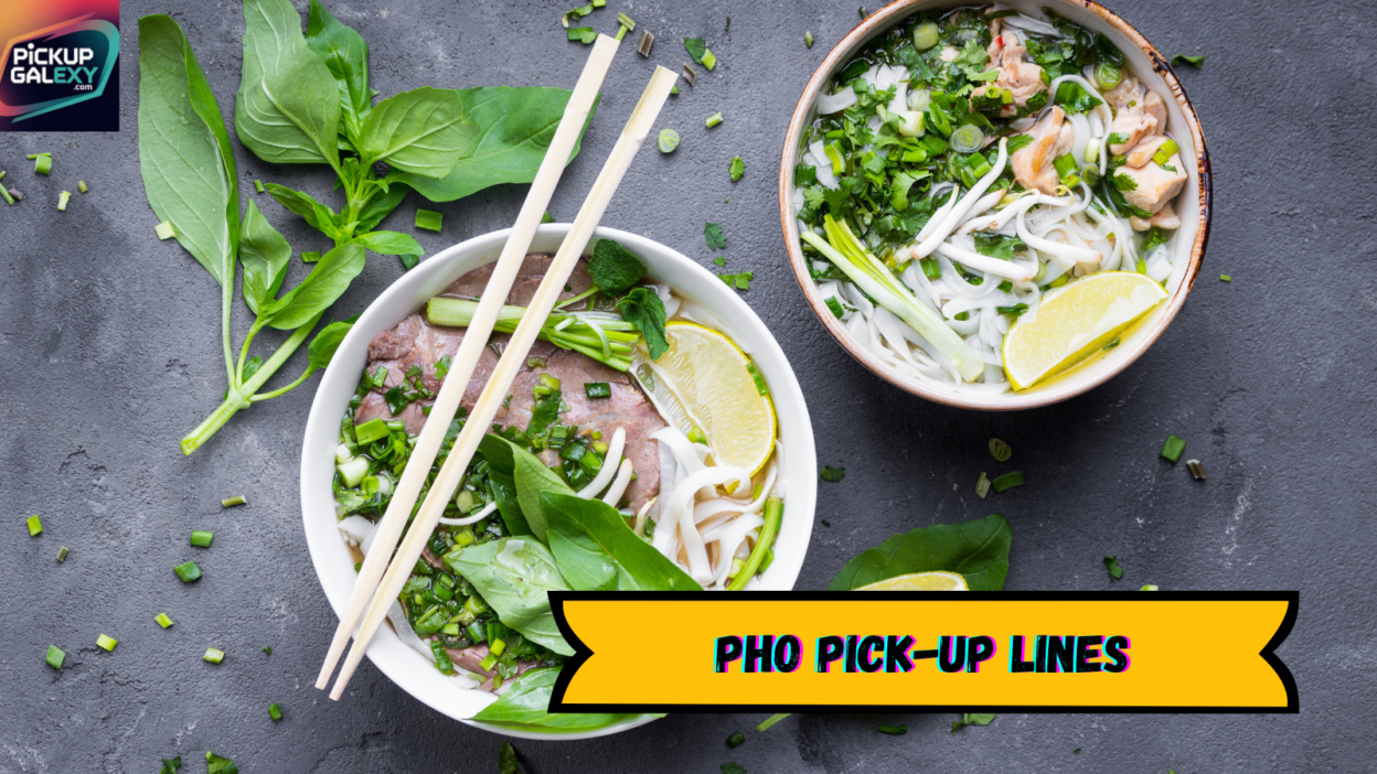 Pho Pick-Up Lines