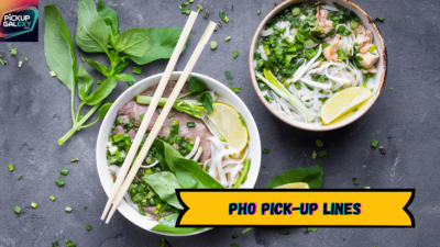 Pho Pick-Up Lines