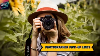 Photographer Pick-Up Lines