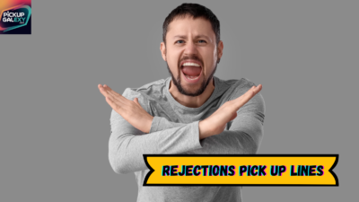 Rejections Pick Up Lines