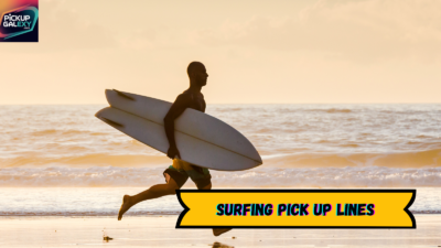 Surfing Pick Up Lines