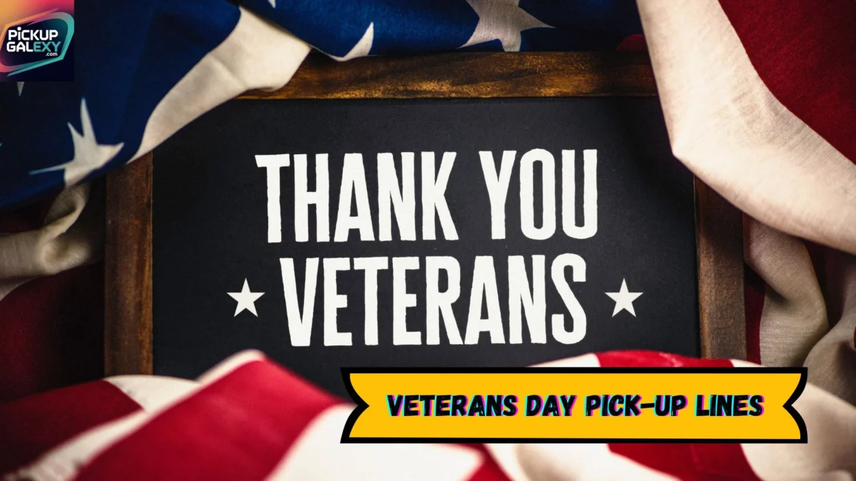 Veterans Day Pick-Up Lines