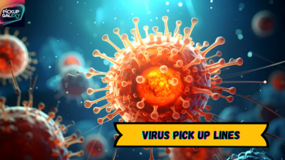 Virus Pick Up Lines