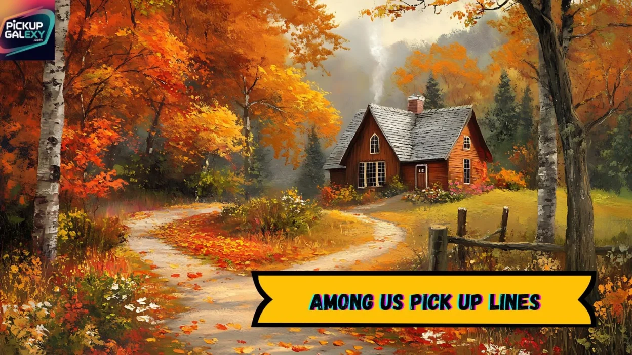 Among Us Pick Up Lines