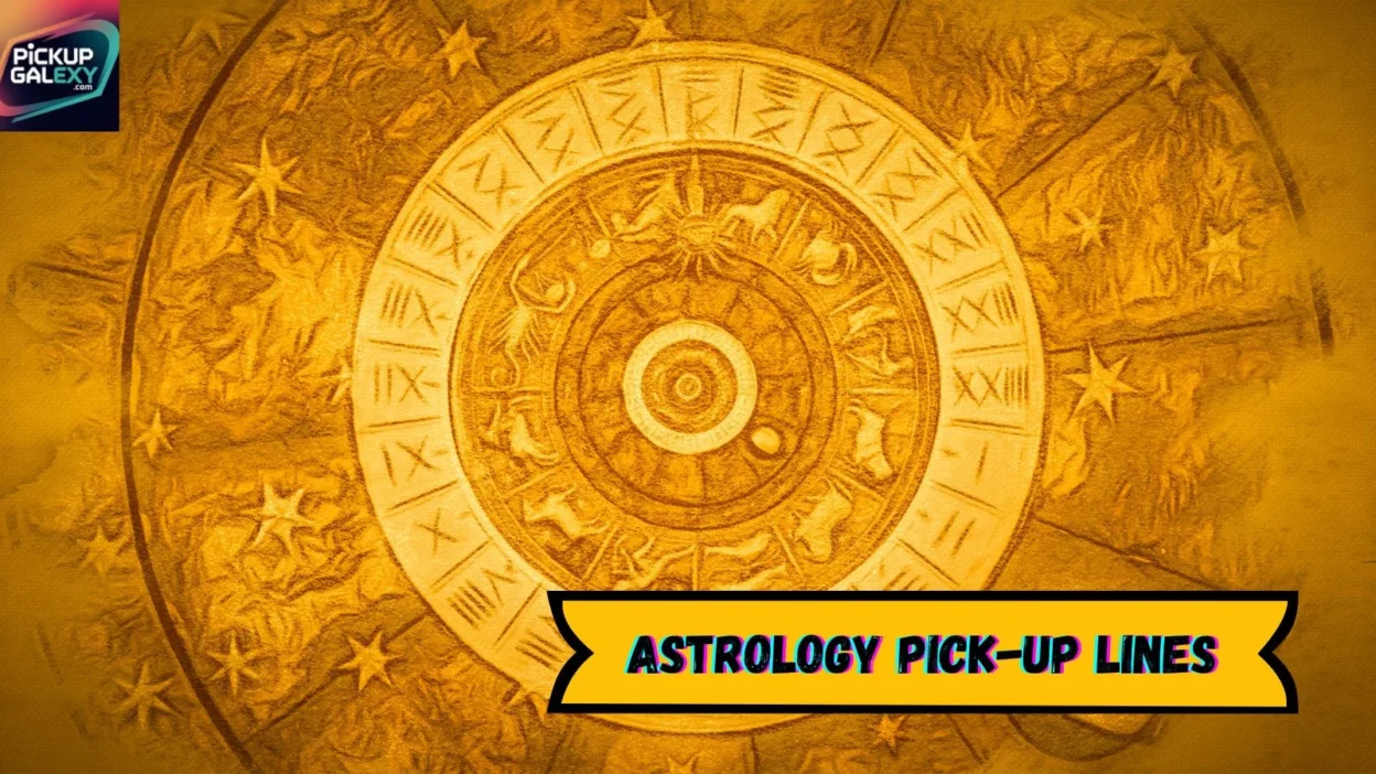 Astrology Pick-Up Lines
