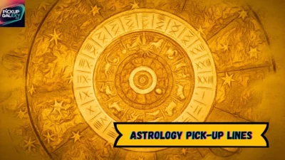 Astrology Pick-Up Lines