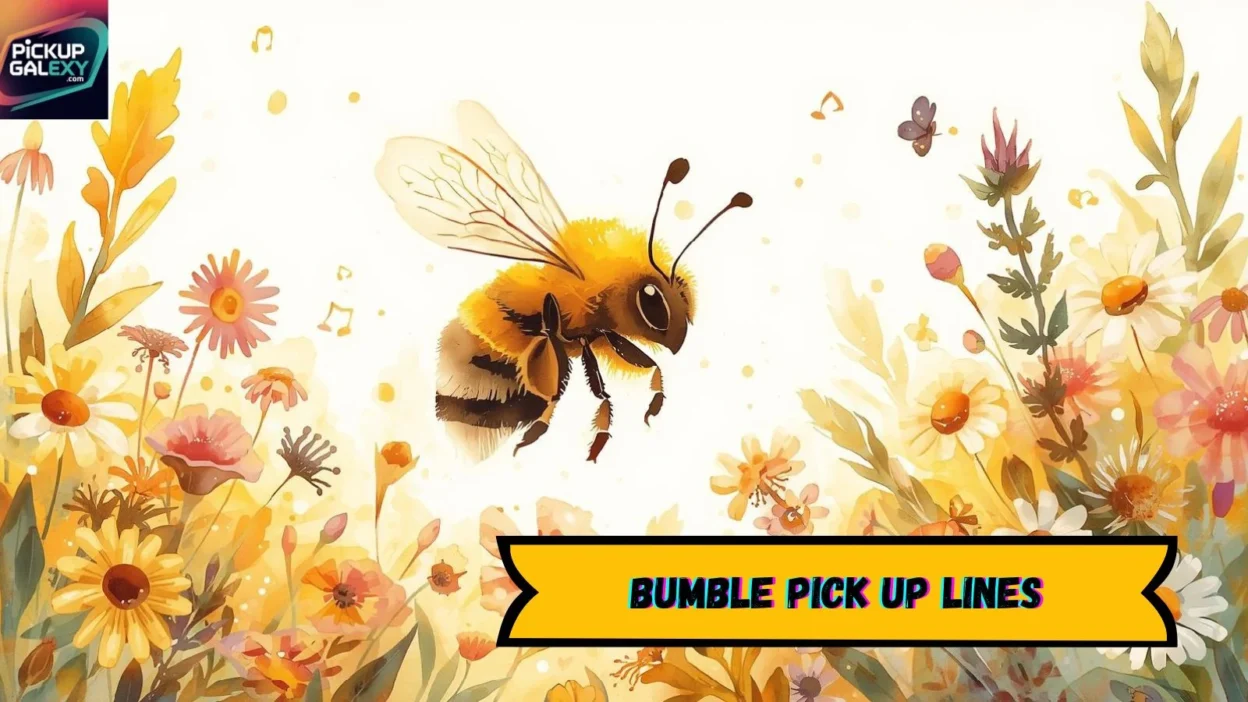 Bumble Pick Up Lines