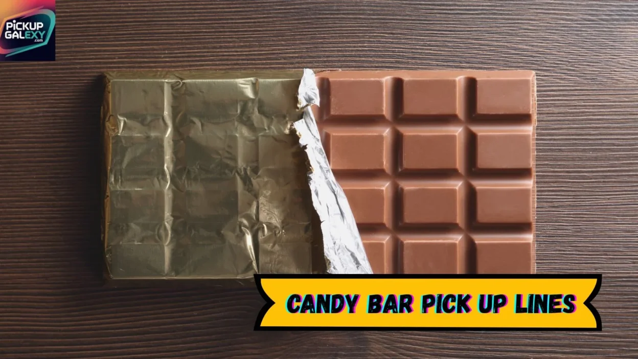 Candy Bar Pick Up Lines