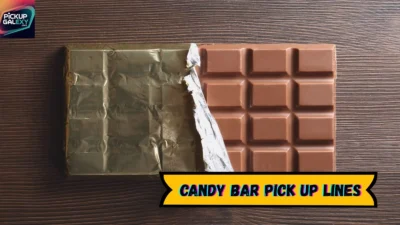 Candy Bar Pick Up Lines