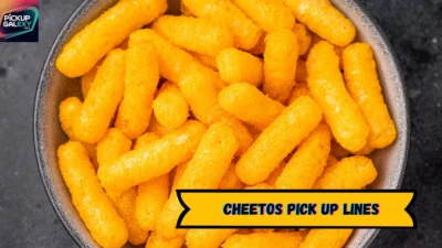 Cheetos Pick Up Lines
