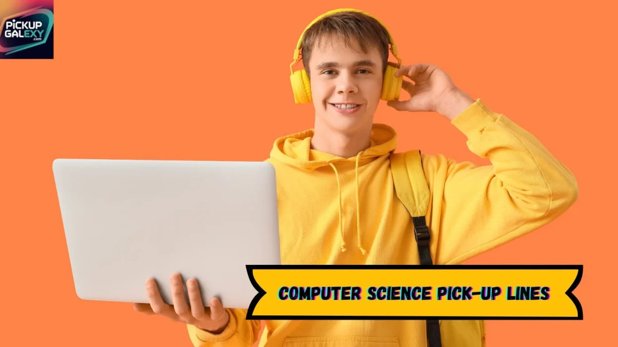 Computer Science Pick-Up Lines