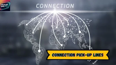 Connection Pick-Up Lines