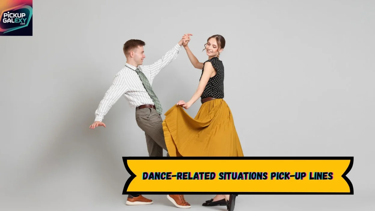 Dance-Related Situations Pick-Up Lines