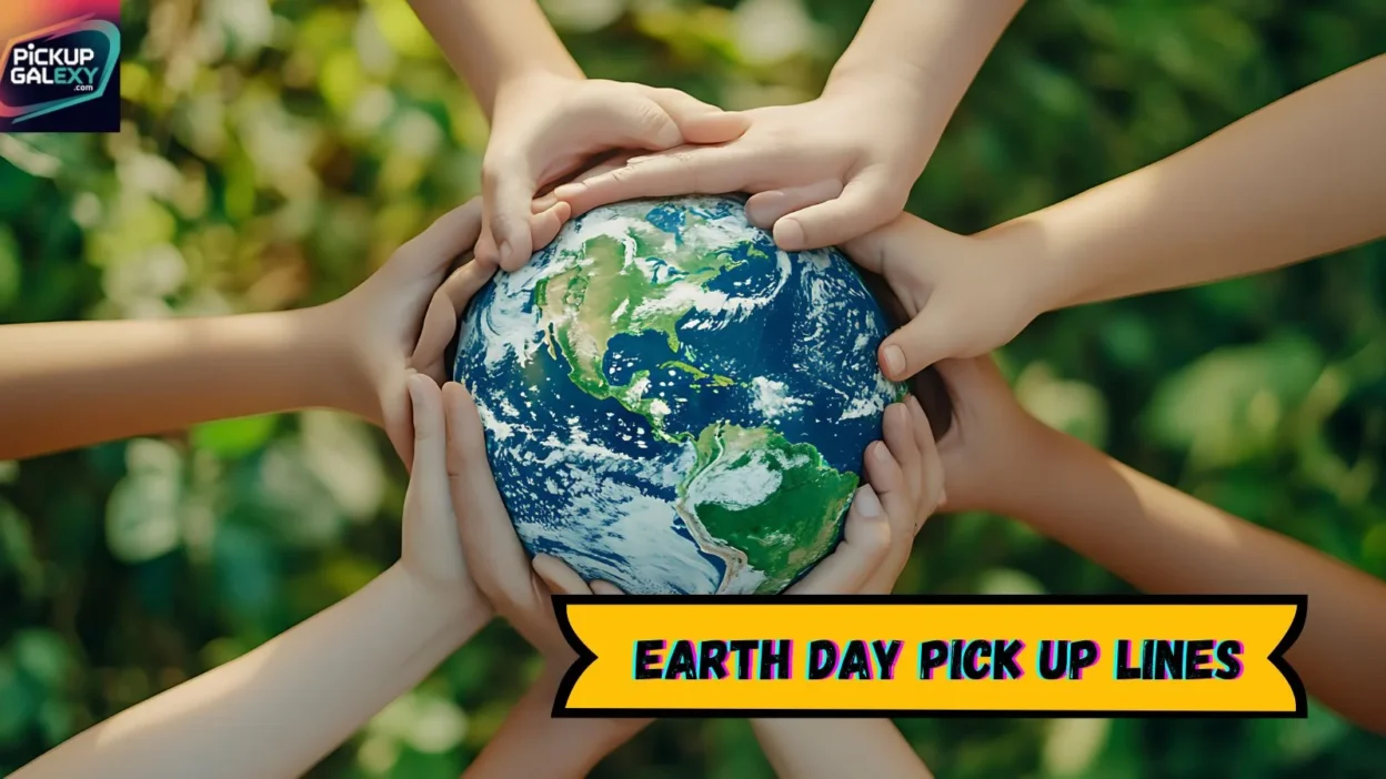 Earth Day Pick Up Lines