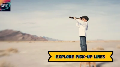 Explore Pick-Up Lines