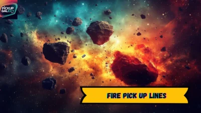 Fire Pick Up Lines