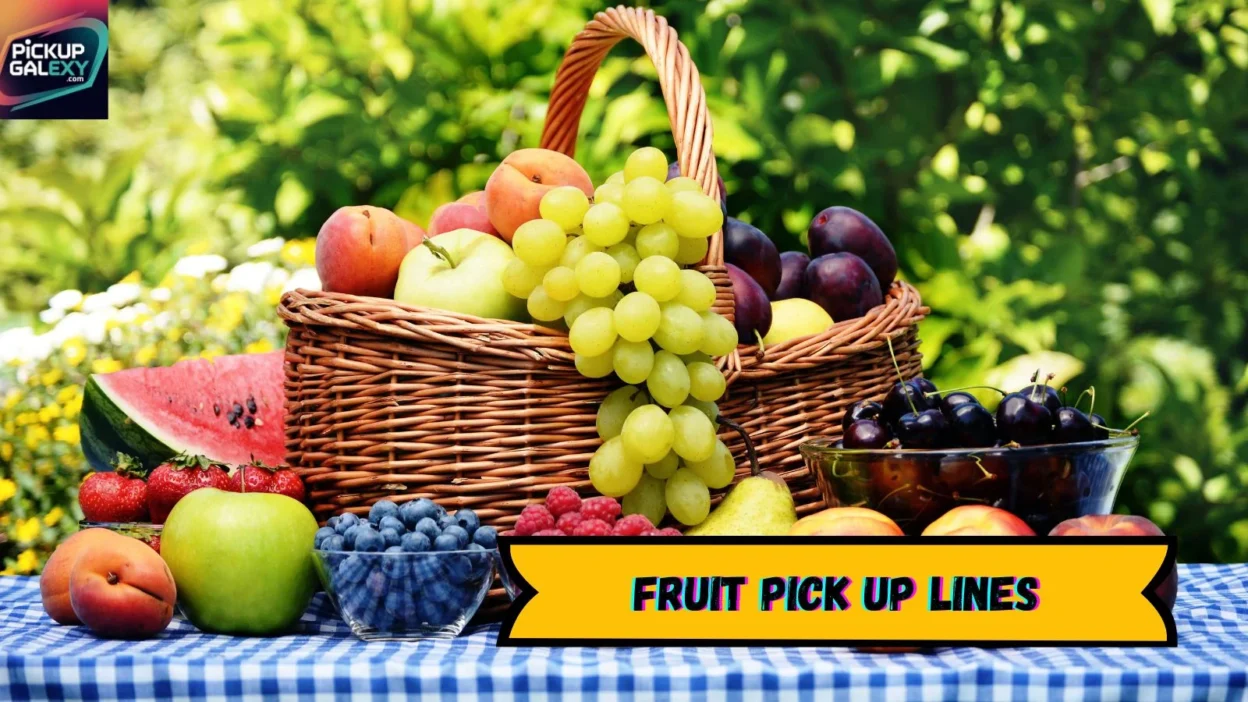 Fruit Pick Up Lines