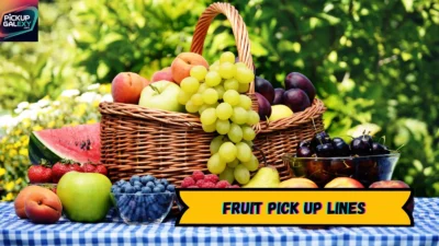 Fruit Pick Up Lines