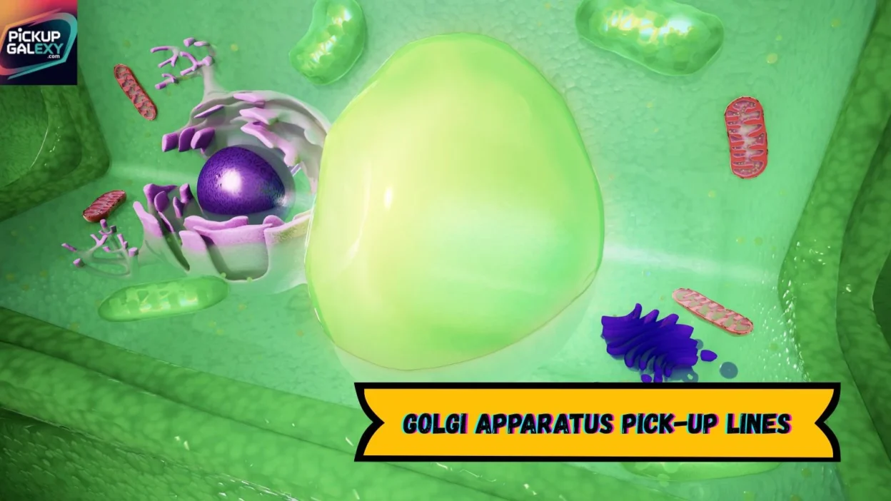 Golgi Apparatus Pick-Up Lines