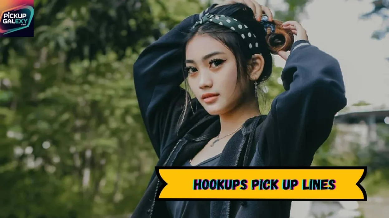 Hookups Pick Up Lines
