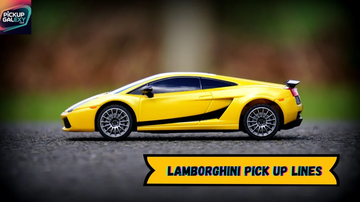 Lamborghini Pick Up Lines