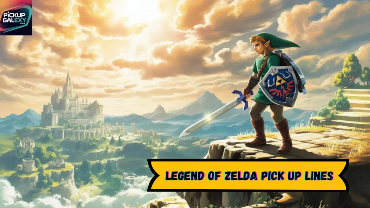Legend of Zelda Pick Up Lines