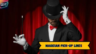 Magician Pick-Up Lines