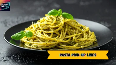 Pasta Pick-Up Lines