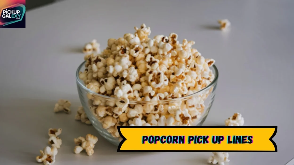 Popcorn Pick Up Lines