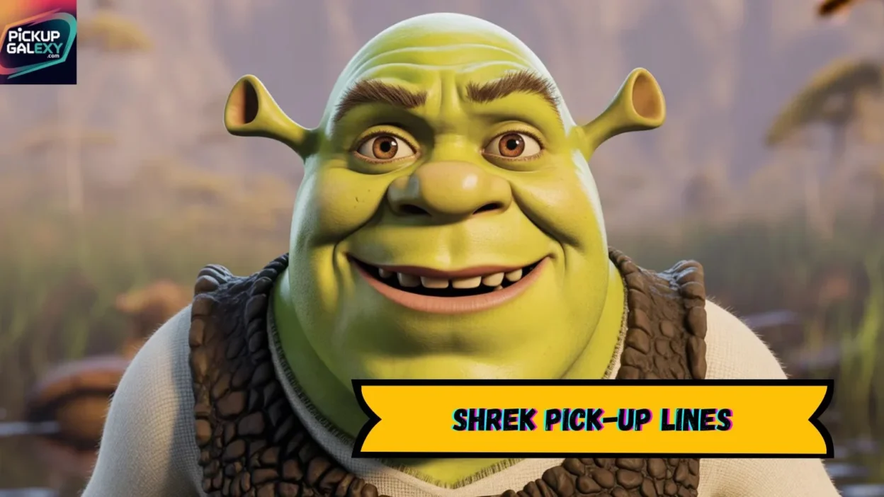 Shrek Pick-Up Lines
