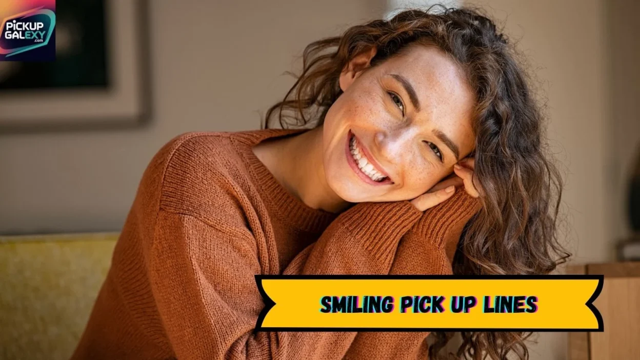 Smiling Pick Up Lines