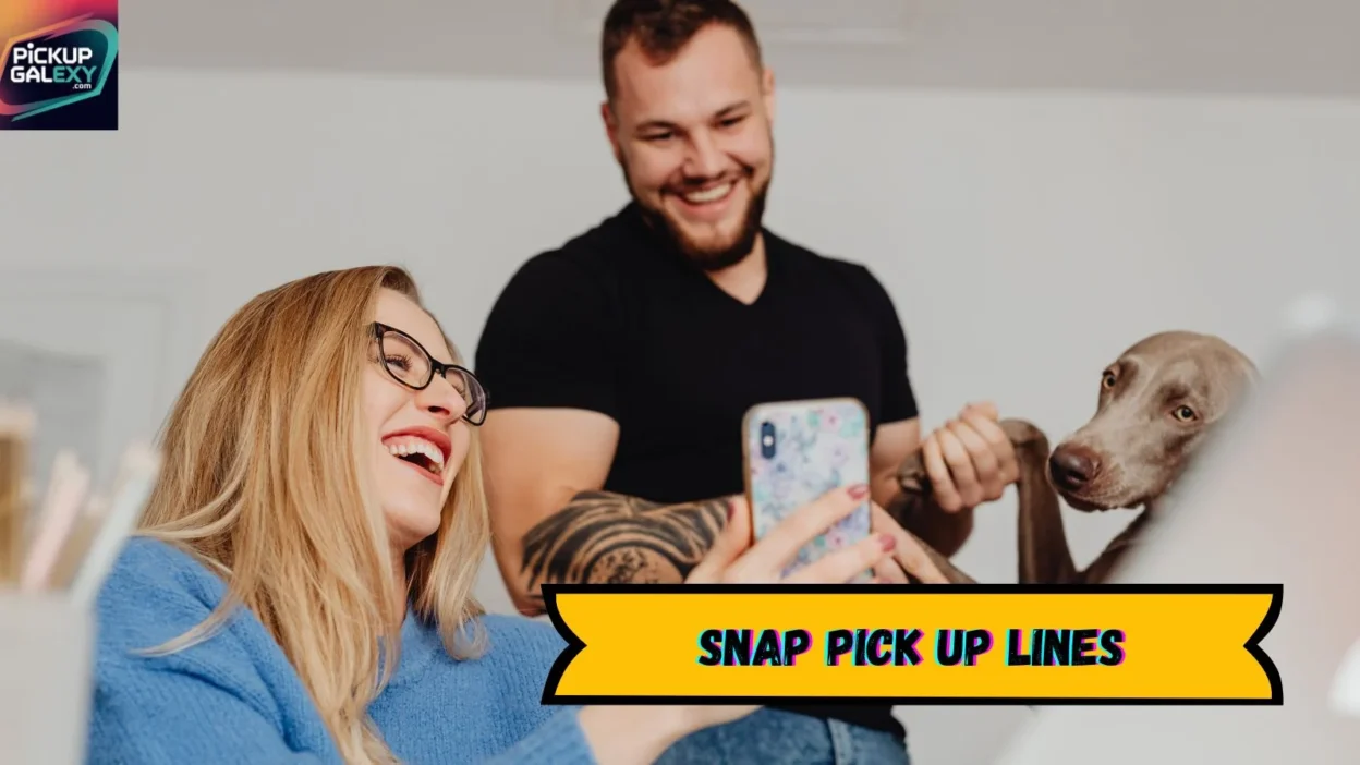 Snap Pick Up Lines