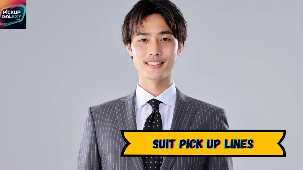 Suit Pick Up Lines