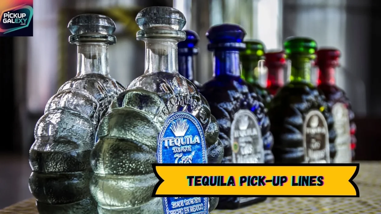 Tequila Pick-Up Lines