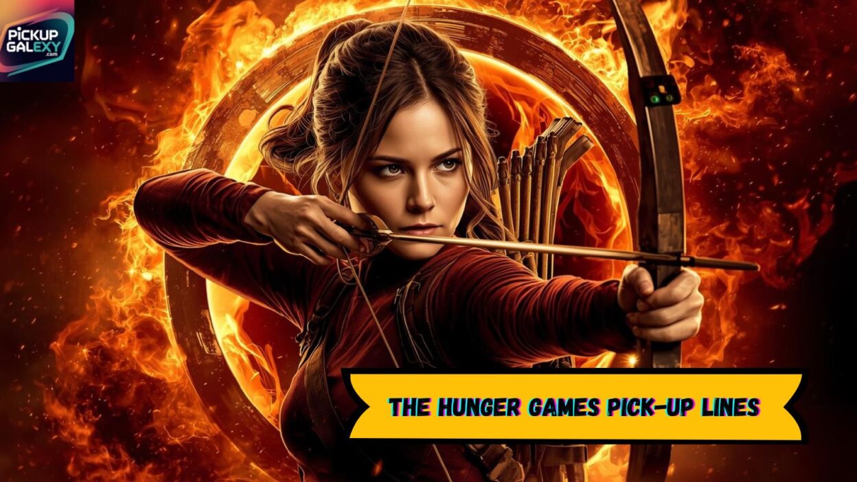 The Hunger Games Pick-Up Lines