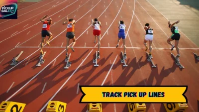 Track Pick Up Lines